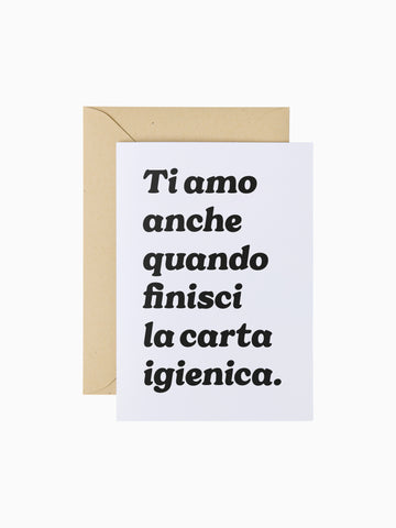 Quando finisci la carta igienica | Biglietto d'auguri
