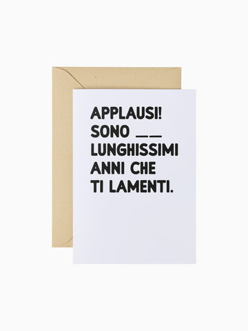 Ti lamenti | Biglietto d'auguri