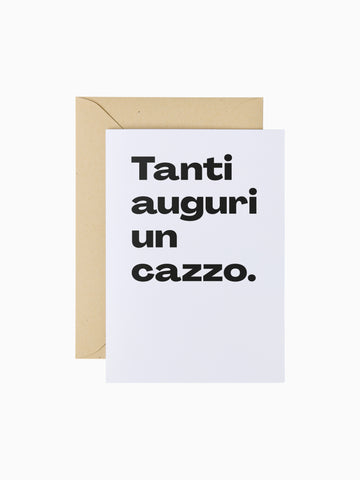 Tanti auguri un cazzo | Biglietto d'auguri
