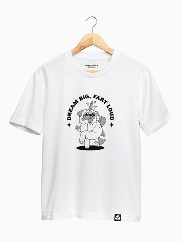 Dream Big, Fart Loud! | Maglietta