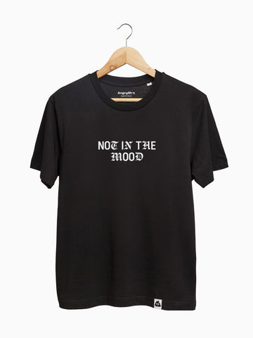 Not In The Mood | Maglietta
