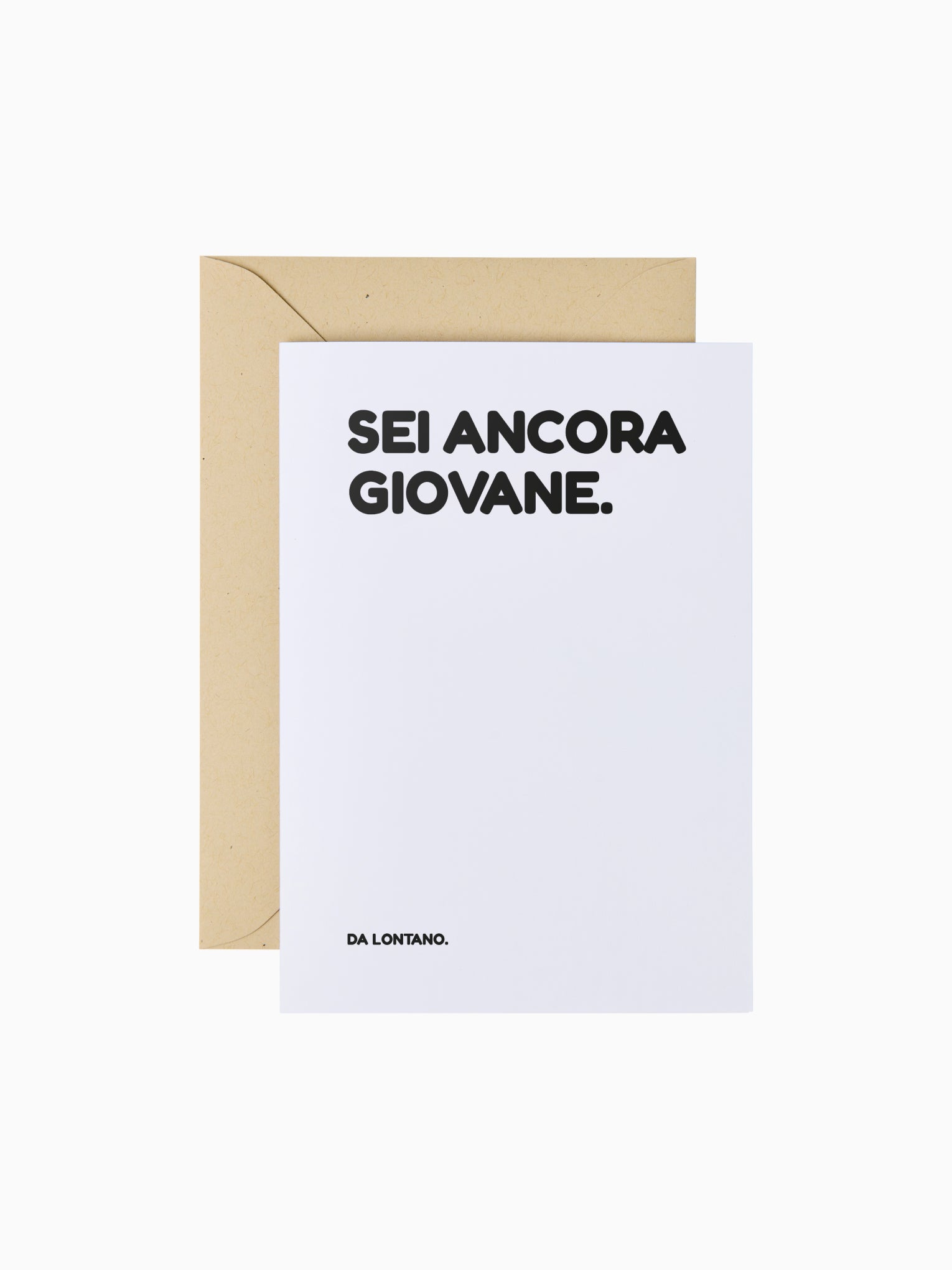 Sei ancora giovane... | Biglietto d'auguri
