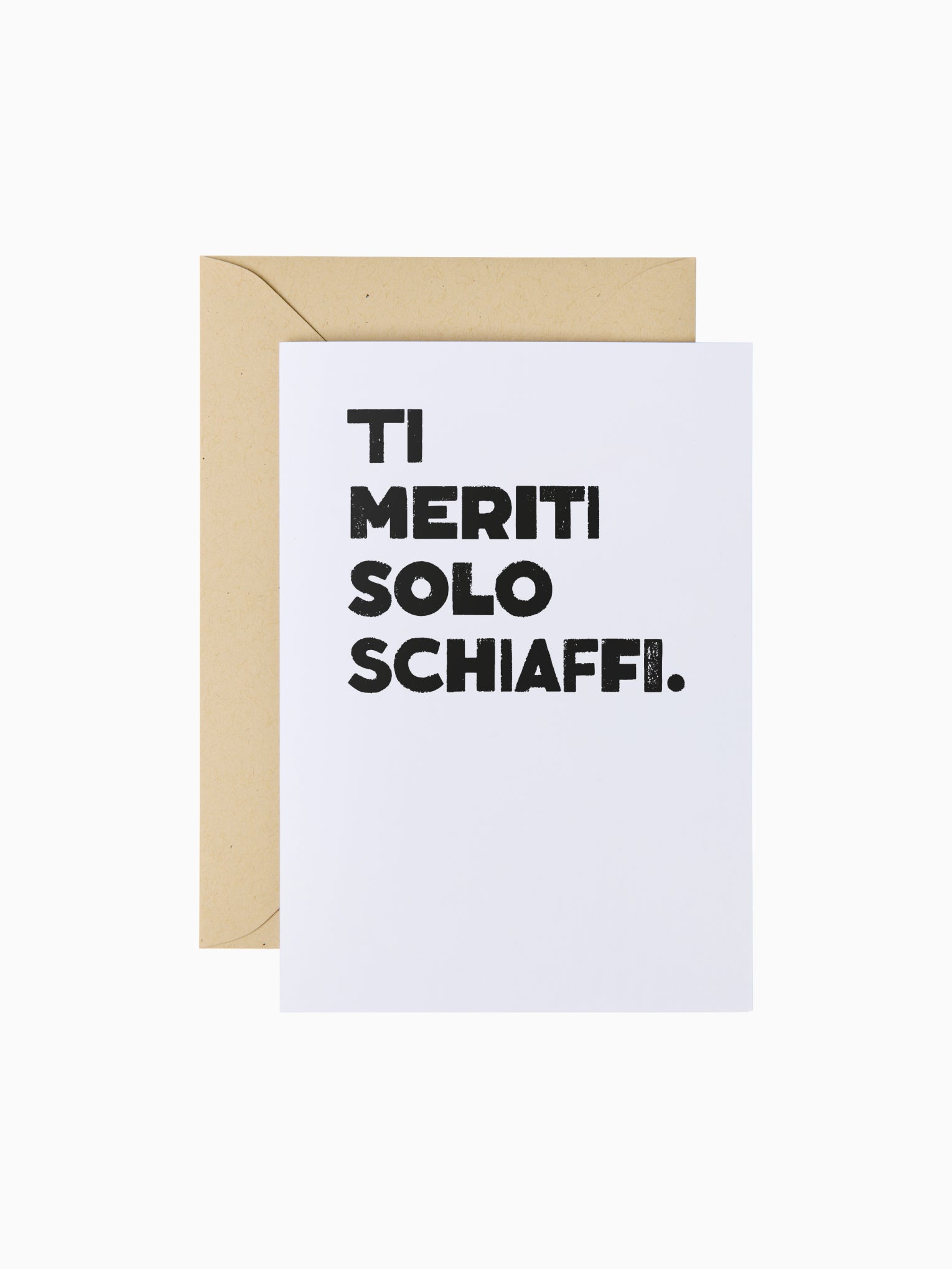 Ti meriti solo schiaffi | Biglietti d'auguri