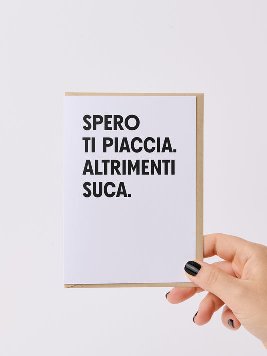 Spero ti piaccia, altrimenti suca | Biglietto d'auguri