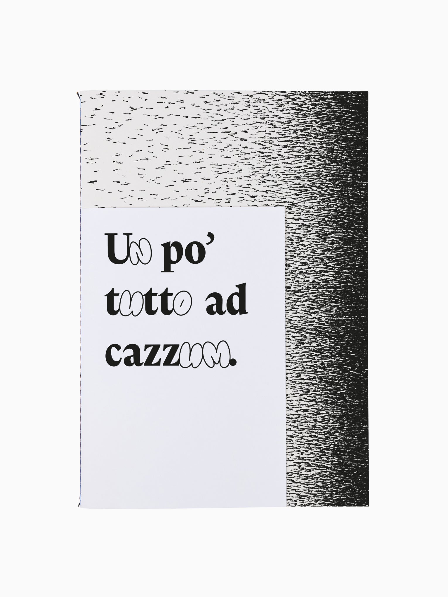 Un po' tutto ad cazzum | Quaderno A5