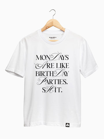Mondays are like B-Day Parties | Maglietta